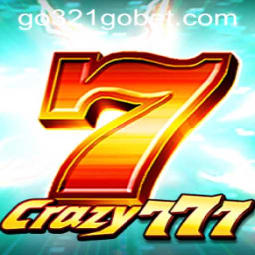 Discover 'Crazy777': A Thrilling New Gaming Experience with 321GOBET