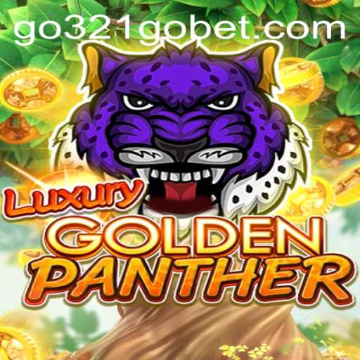 Discovering the Thrills of LUXURYGOLDENPANTHER with 321GOBET